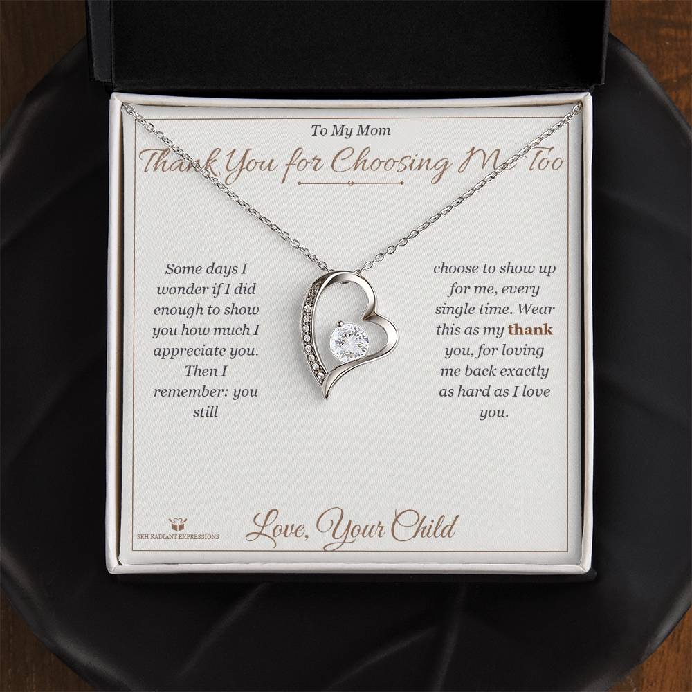 Thank You for Choosing Me Too - Forever Love Necklace for Mom - personalized keepsake gift from SKH Radiant Expressions