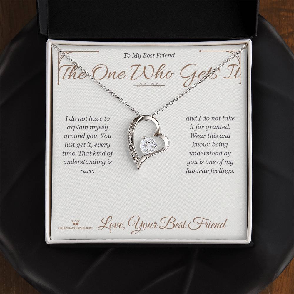 The One Who Gets It - Forever Love Necklace for Best Friend