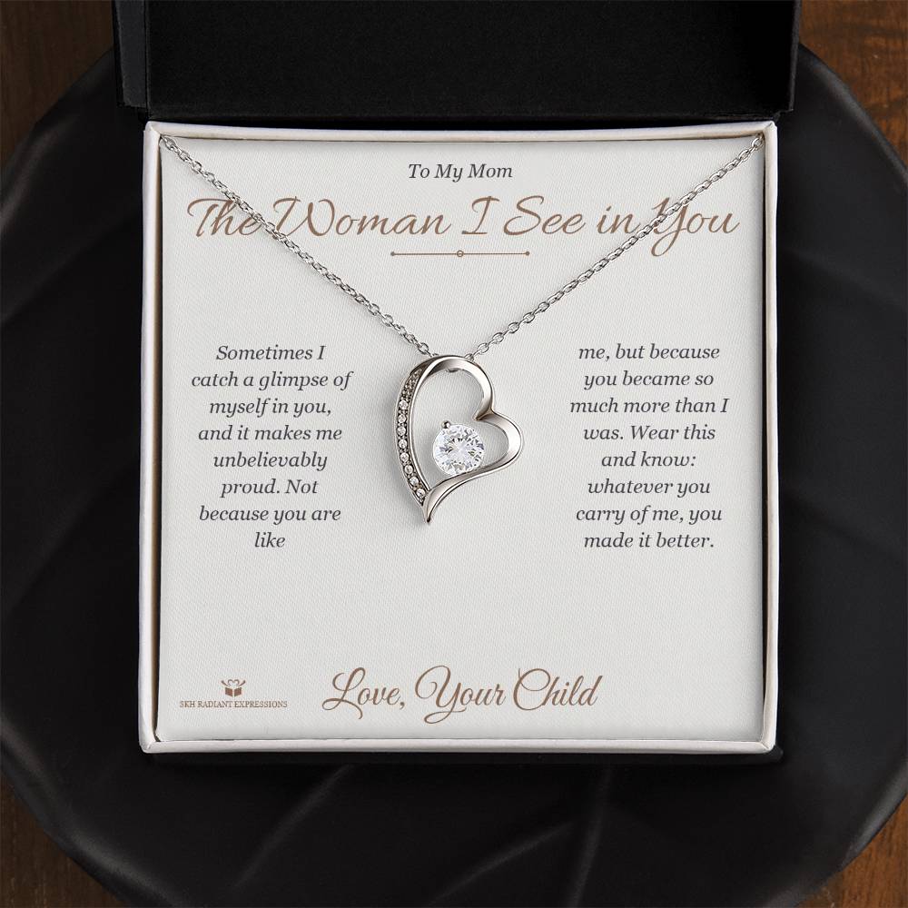 The Woman I See in You - Forever Love Necklace for Mom - personalized keepsake gift from SKH Radiant Expressions