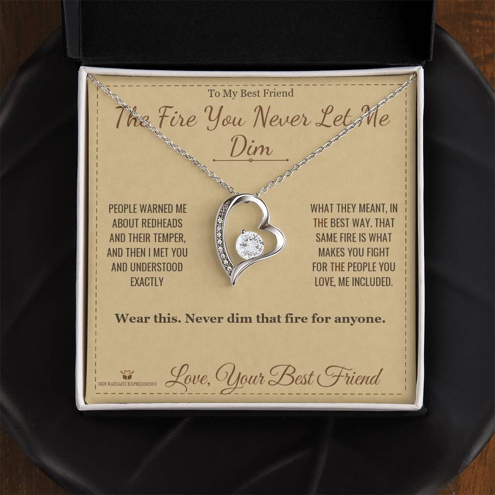 The Fire You Never Let Me Dim - Forever Love Necklace for Best Friend - personalized keepsake gift from SKH Radiant Expressions