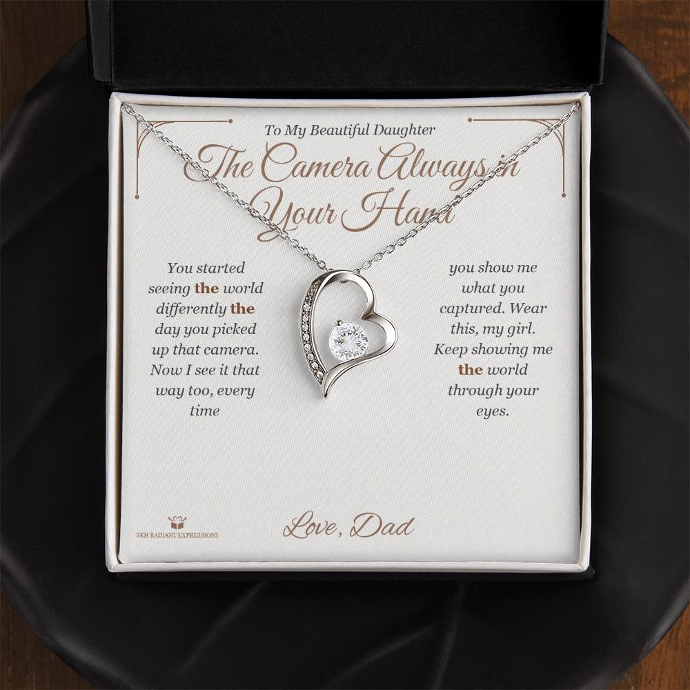 The Camera Always in Your Hand - Forever Love Necklace for Daughter - personalized keepsake gift from SKH Radiant Expressions