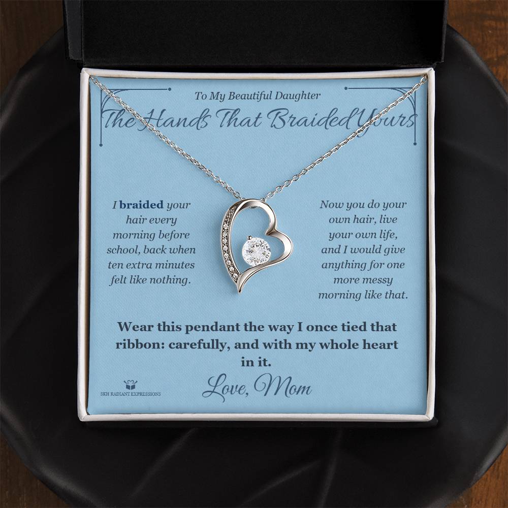 The Hands That Braided Yours - Forever Love Necklace for Daughter - personalized keepsake gift from SKH Radiant Expressions