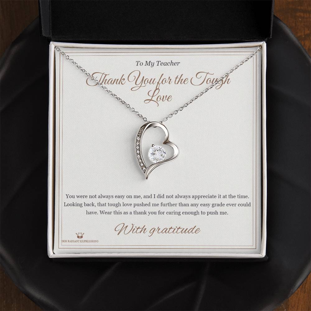 Thank You for the Tough Love - Forever Love Necklace for Teacher