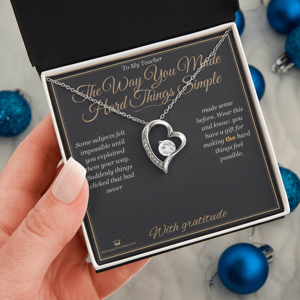 The Way You Made Hard Things Simple - Forever Love Necklace for Teacher - personalized keepsake gift from SKH Radiant Expressions