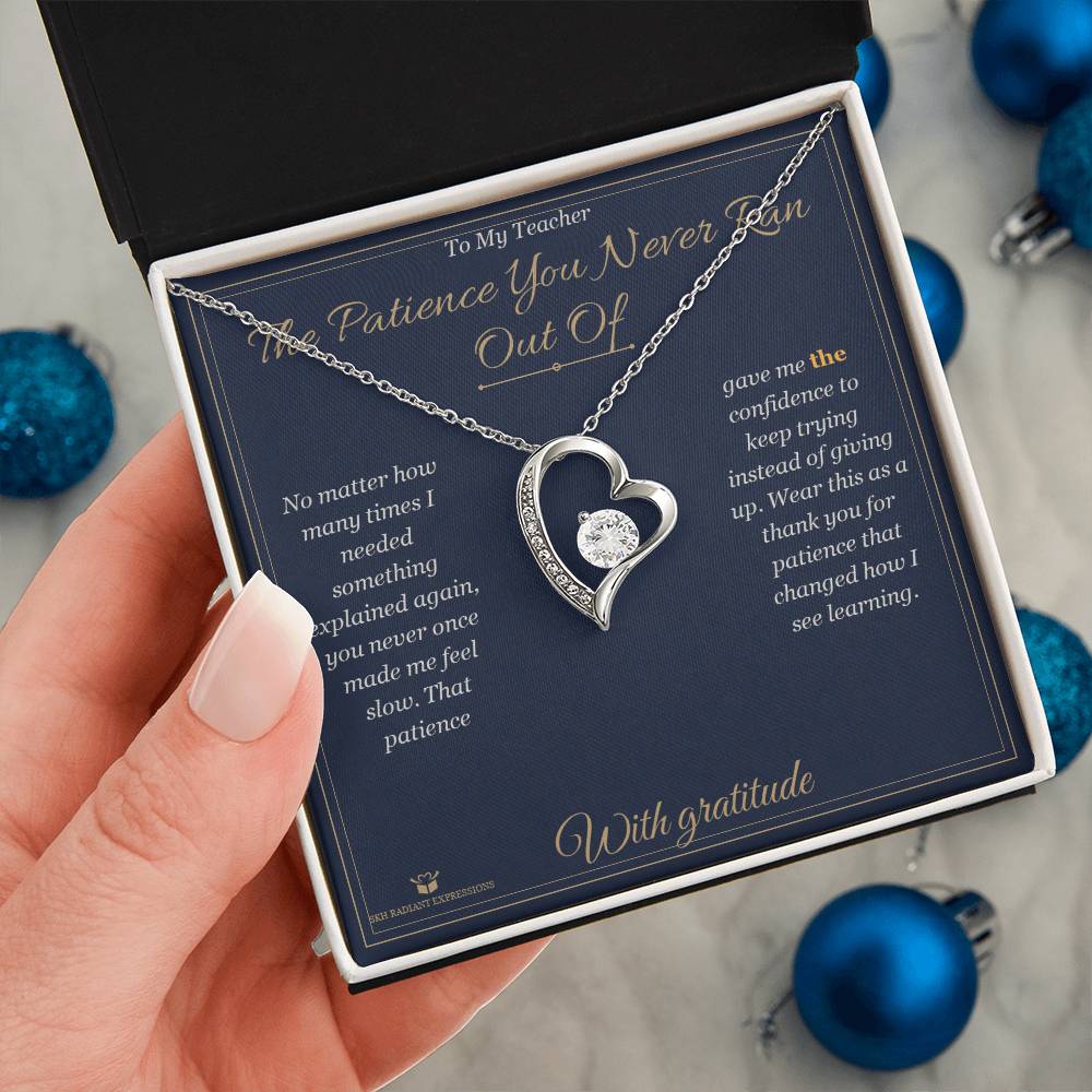 The Patience You Never Ran Out Of - Forever Love Necklace for Teacher - personalized keepsake gift from SKH Radiant Expressions