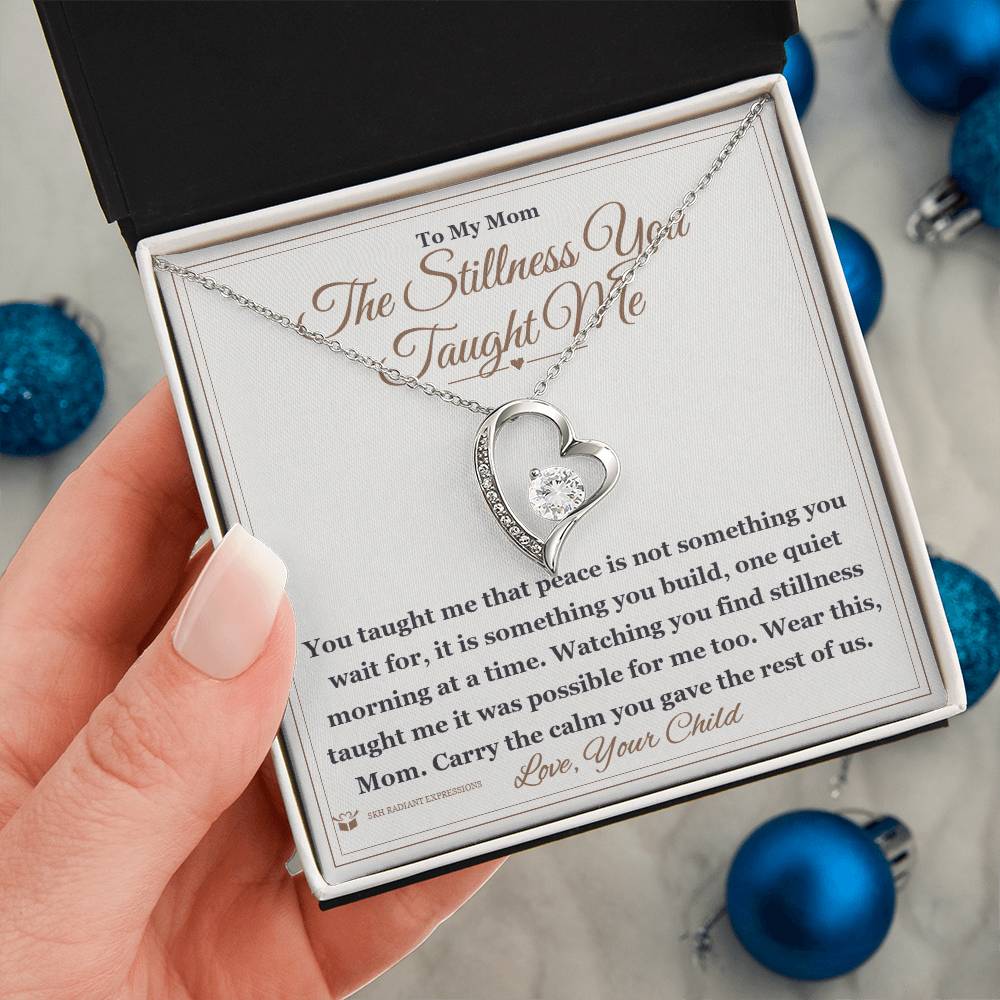 The Stillness You Taught Me - Forever Love Necklace for Mom