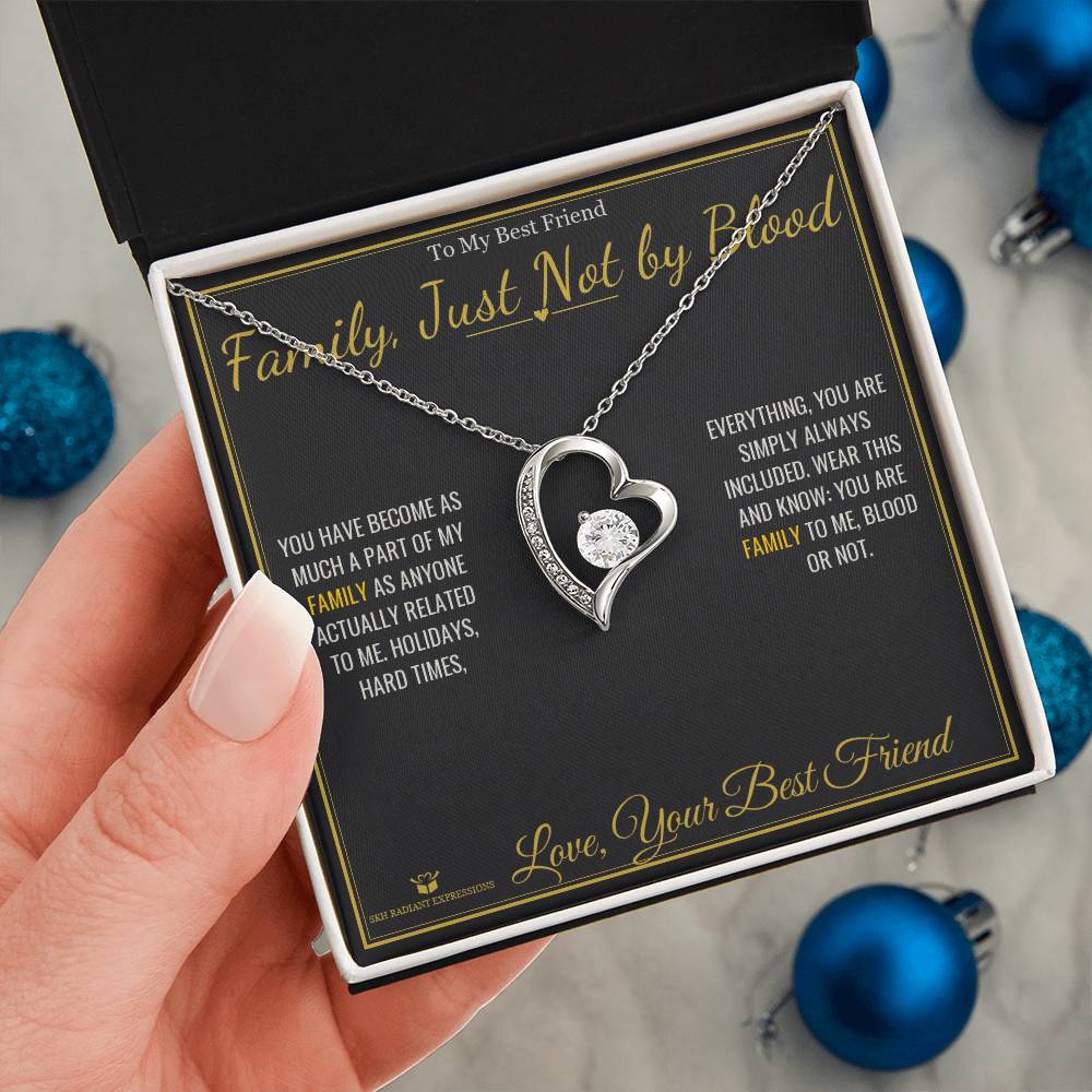 Family, Just Not by Blood - Forever Love Necklace for Best Friend