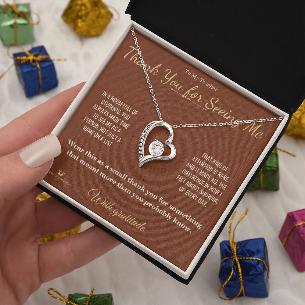 Thank You for Seeing Me - Forever Love Necklace for Teacher