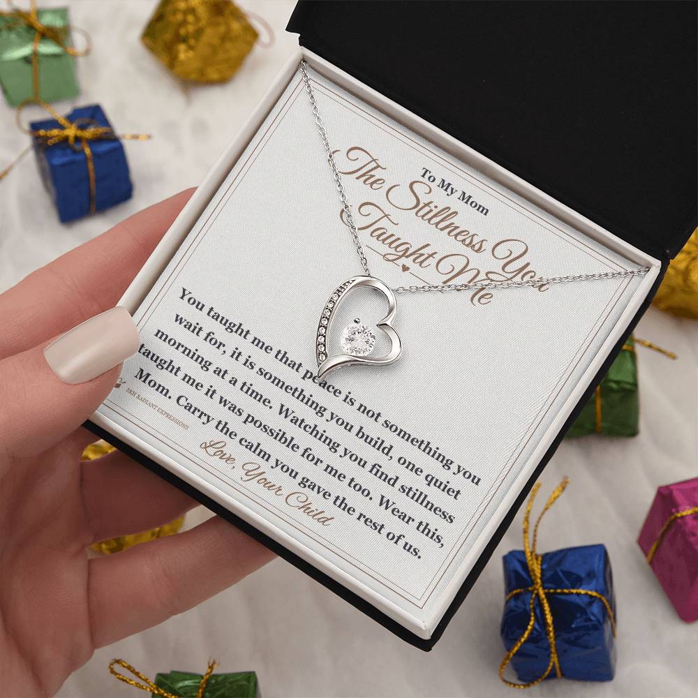 The Stillness You Taught Me - Forever Love Necklace for Mom