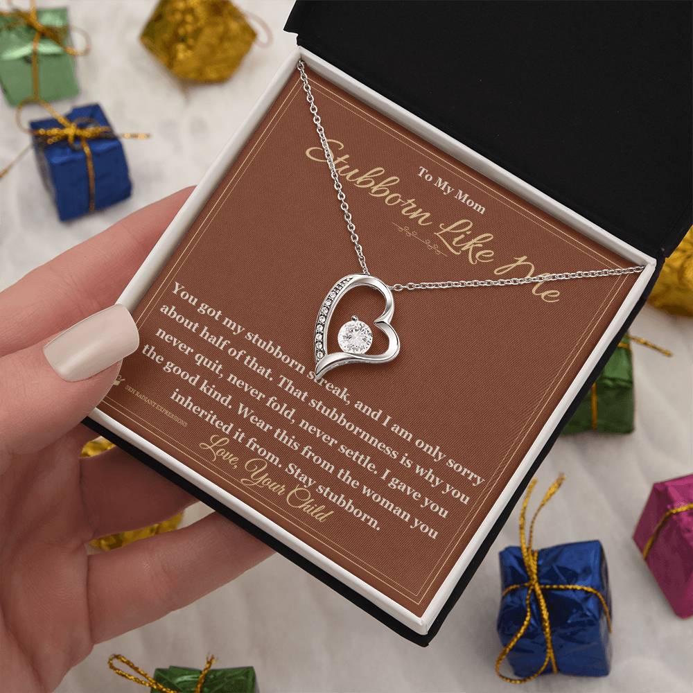 Stubborn Like Me - Forever Love Necklace for Mom