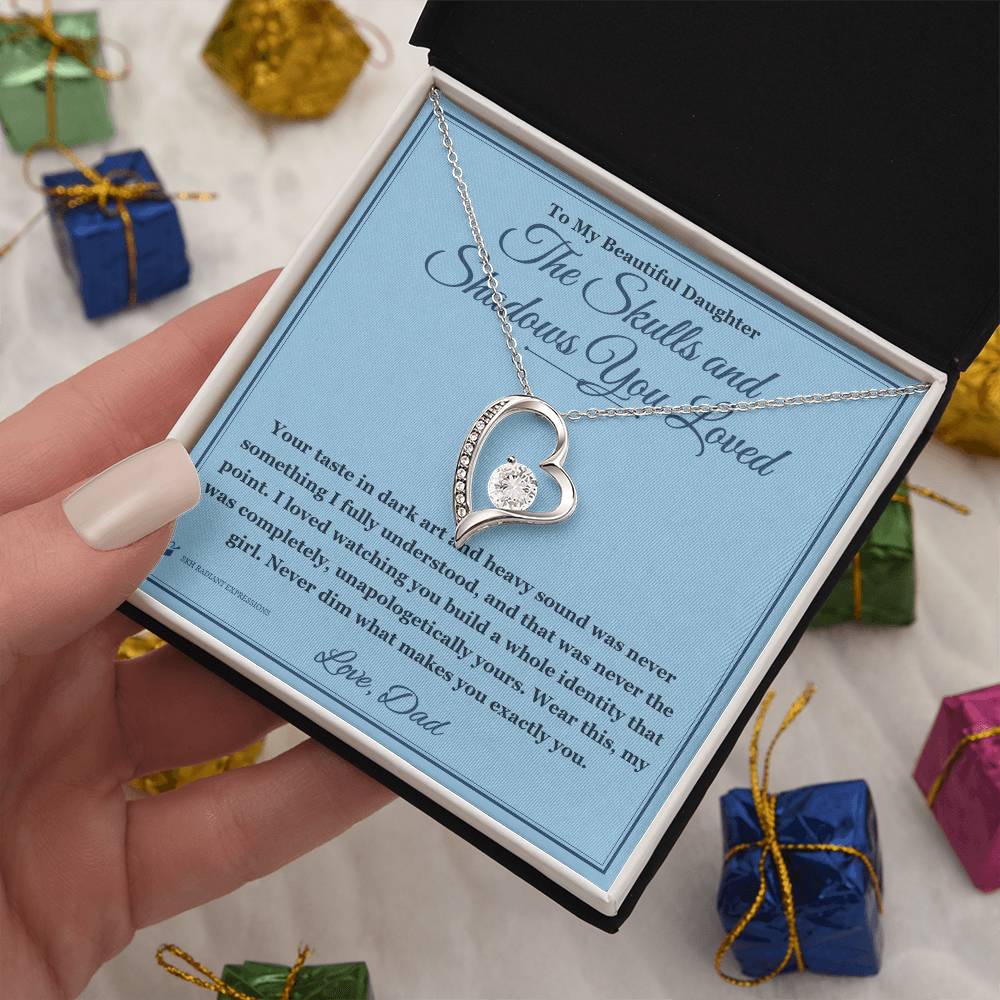The Skulls and Shadows You Loved - Forever Love Necklace for Daughter