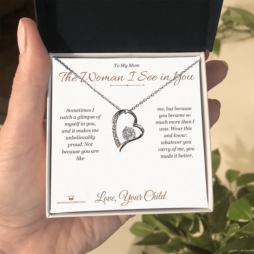 The Woman I See in You - Forever Love Necklace for Mom