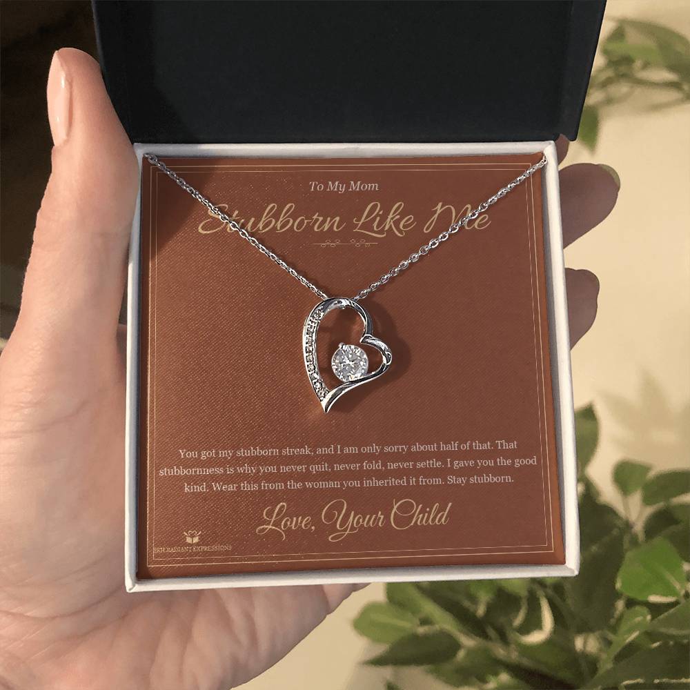 Stubborn Like Me - Forever Love Necklace for Mom
