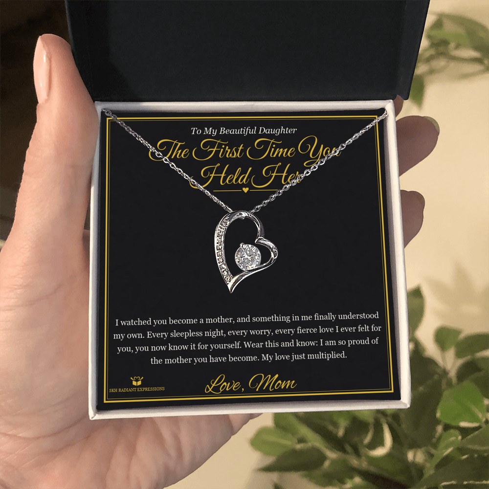 The First Time You Held Her - Forever Love Necklace for Daughter