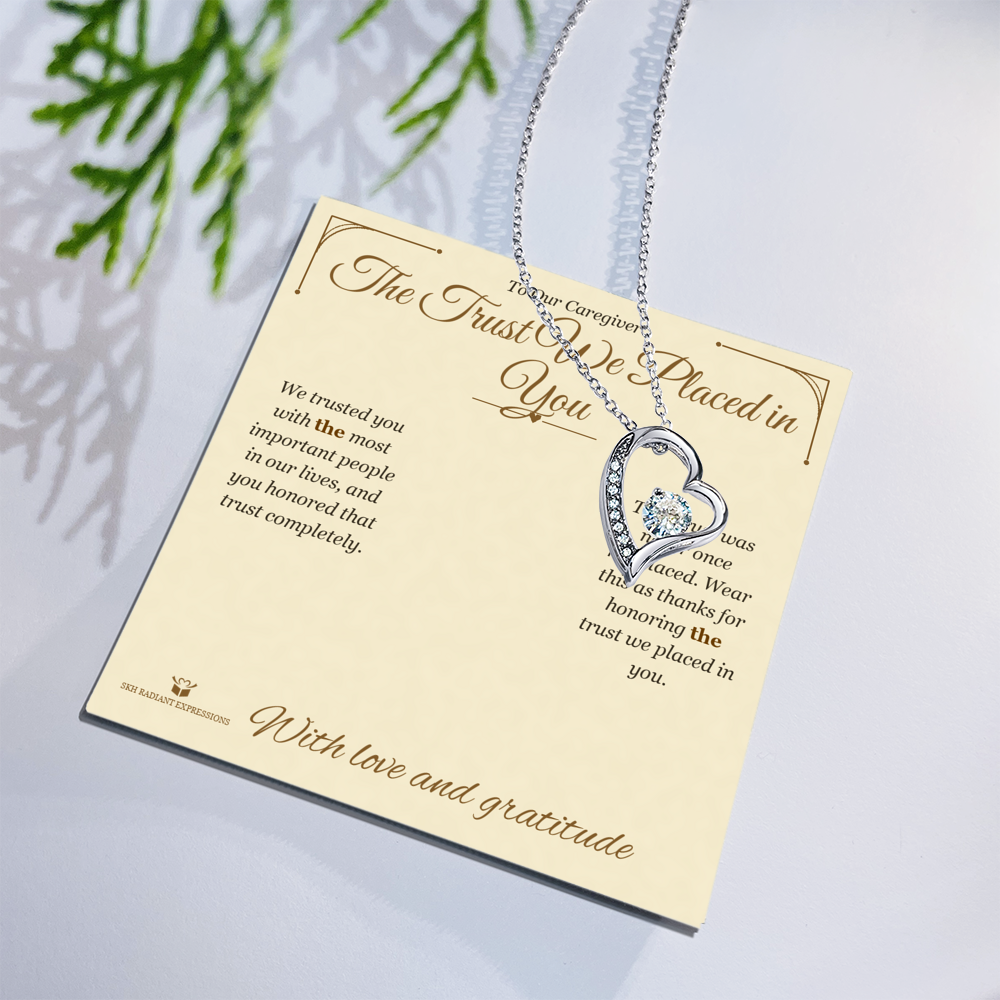 The Trust We Placed in You - Forever Love Necklace for Caregiver