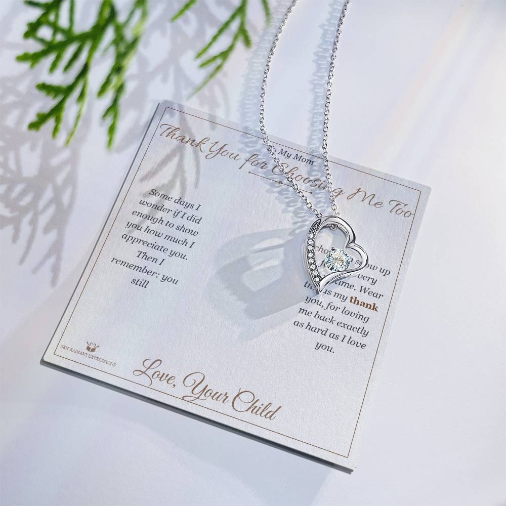Thank You for Choosing Me Too - Forever Love Necklace for Mom