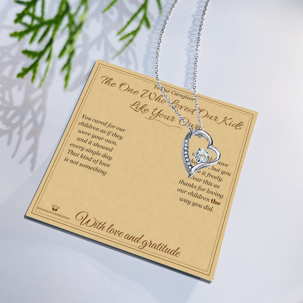 The One Who Loved Our Kids Like Your Own - Forever Love Necklace for Caregiver