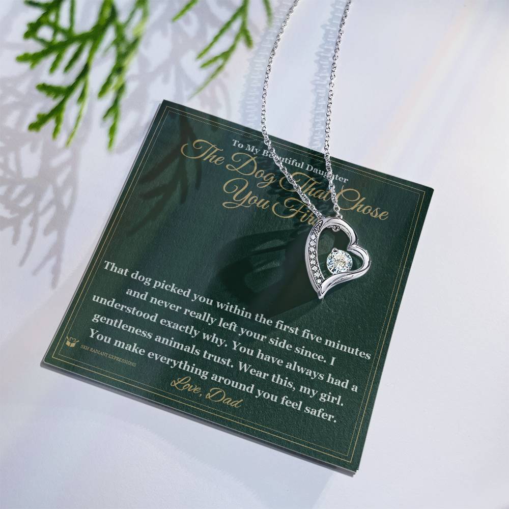The Dog That Chose You First - Forever Love Necklace for Daughter