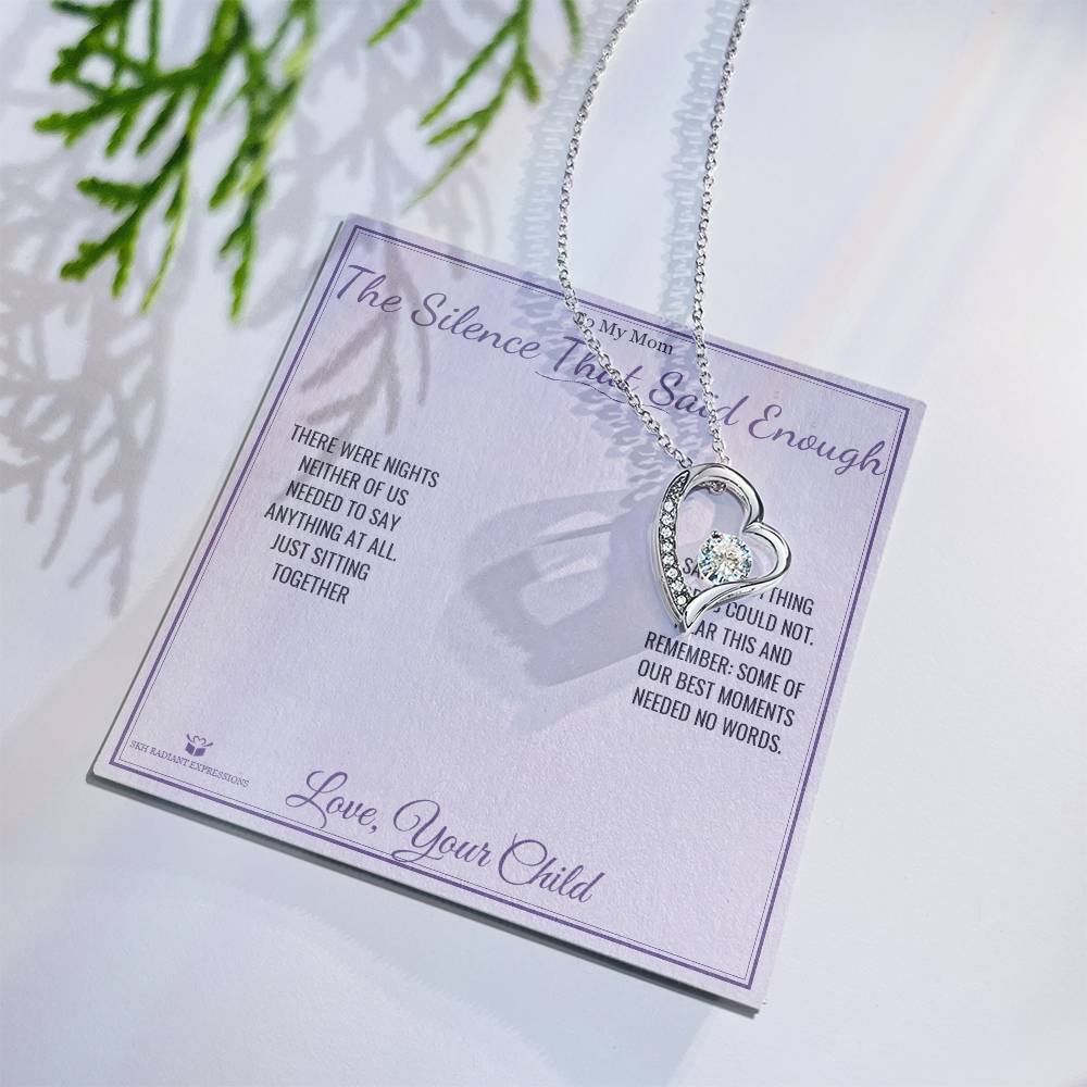 The Silence That Said Enough - Forever Love Necklace for Mom