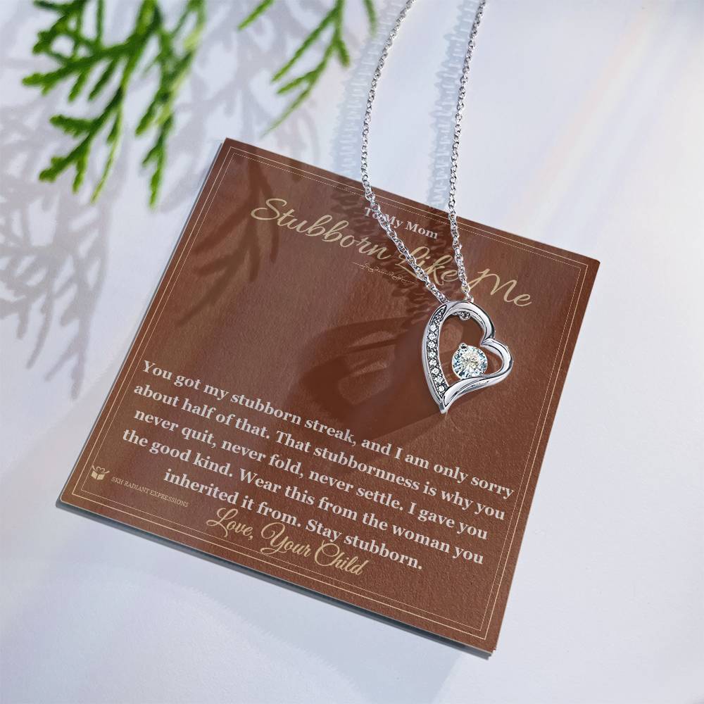 Stubborn Like Me - Forever Love Necklace for Mom