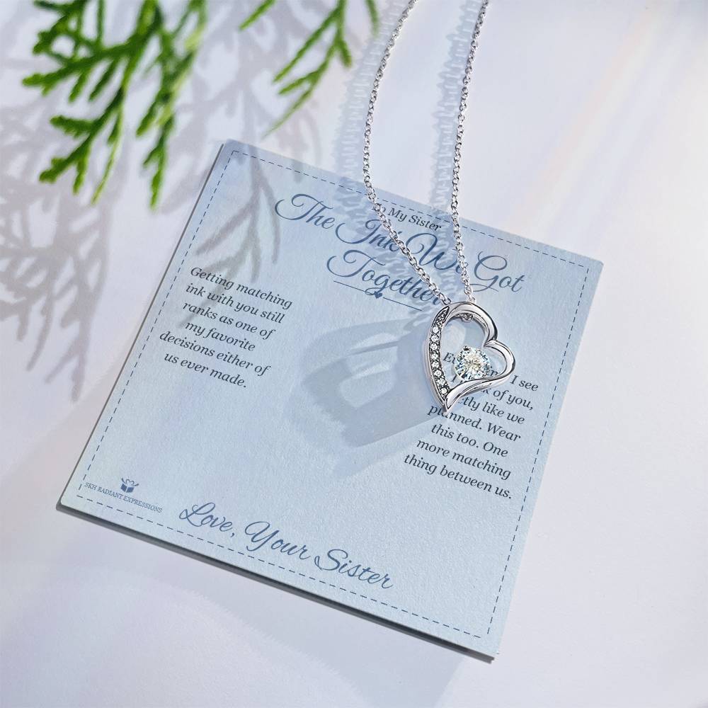 The Ink We Got Together - Forever Love Necklace for Sister