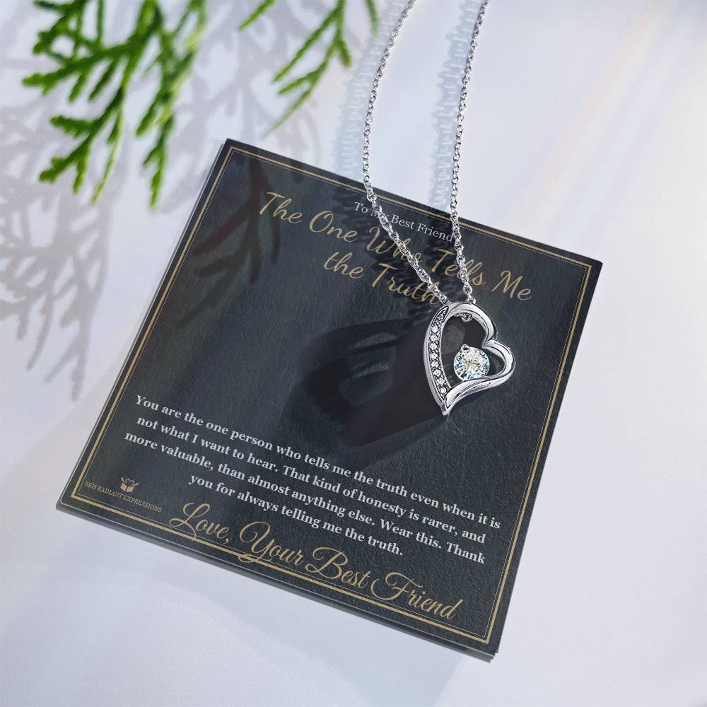 The One Who Tells Me the Truth - Forever Love Necklace for Best Friend