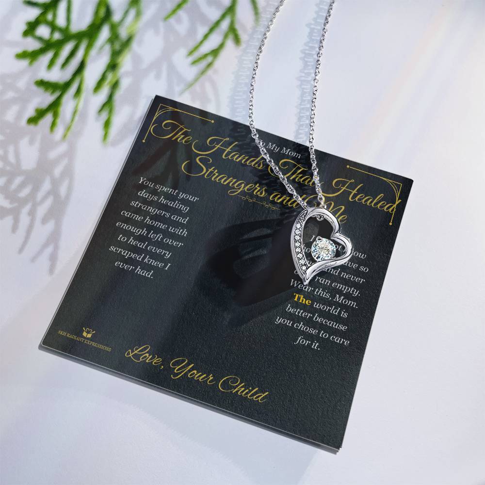 The Hands That Healed Strangers and Me - Forever Love Necklace for Mom