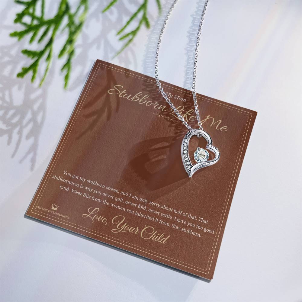 Stubborn Like Me - Forever Love Necklace for Mom