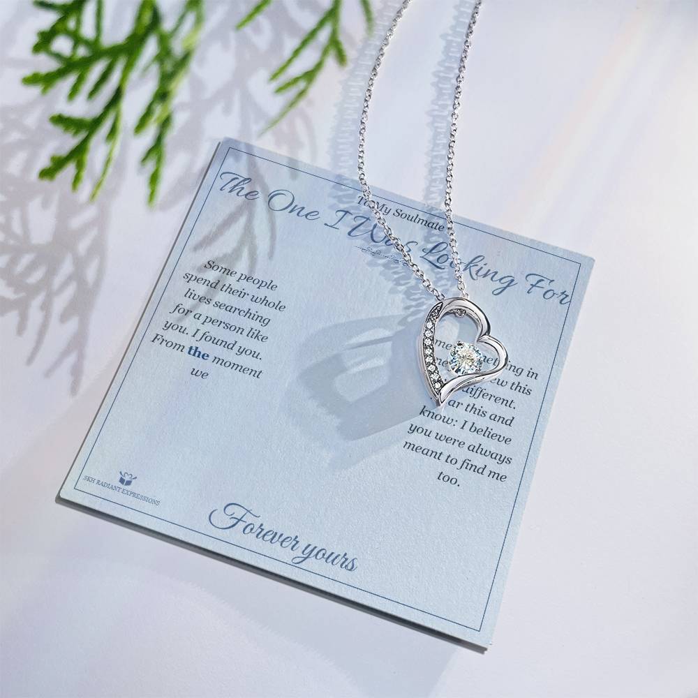 The One I Was Looking For - Forever Love Necklace for Soulmate