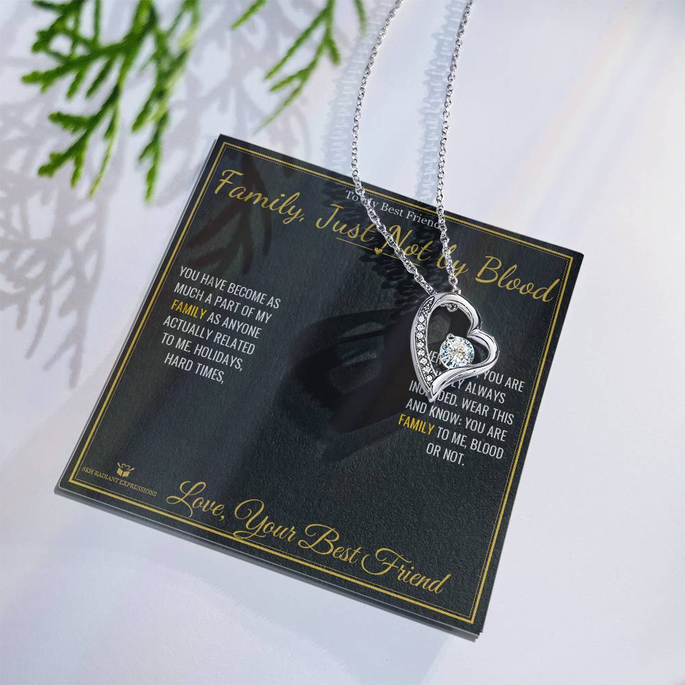 Family, Just Not by Blood - Forever Love Necklace for Best Friend