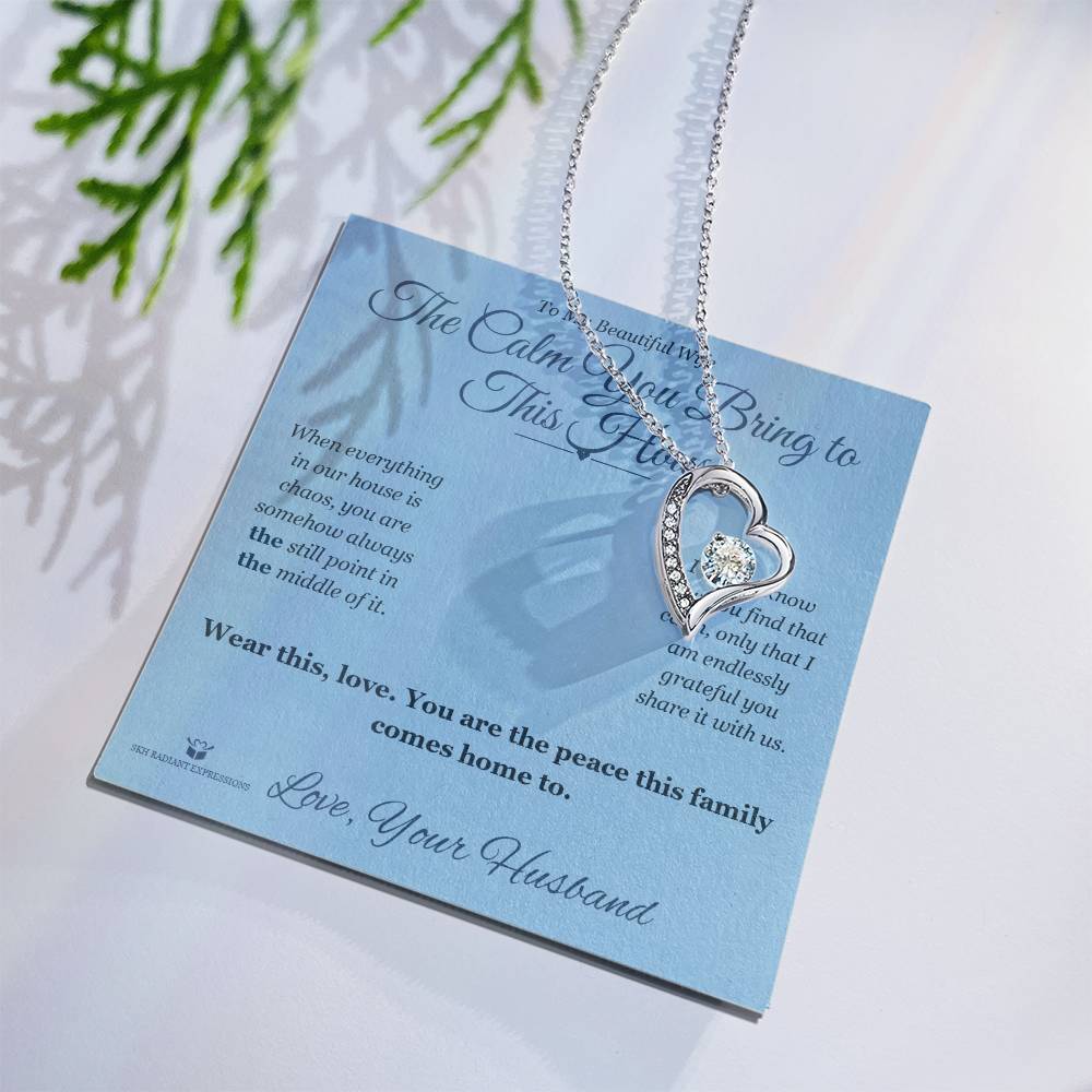 The Calm You Bring to This House - Forever Love Necklace for Wife