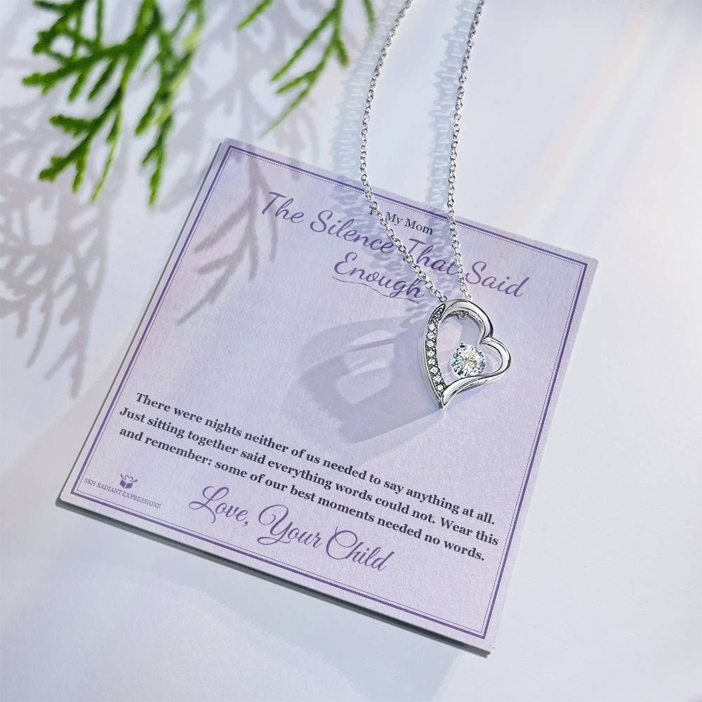 The Silence That Said Enough - Forever Love Necklace for Mom
