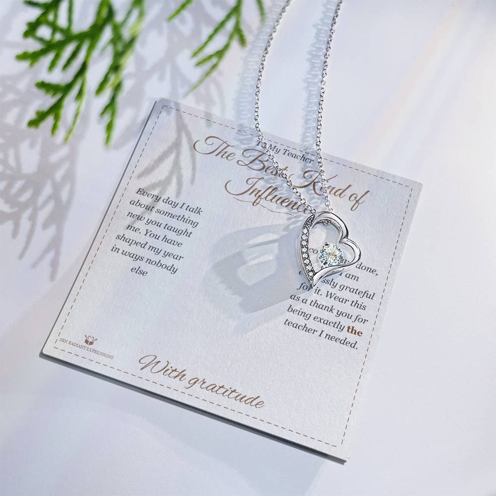The Best Kind of Influence - Forever Love Necklace for Teacher