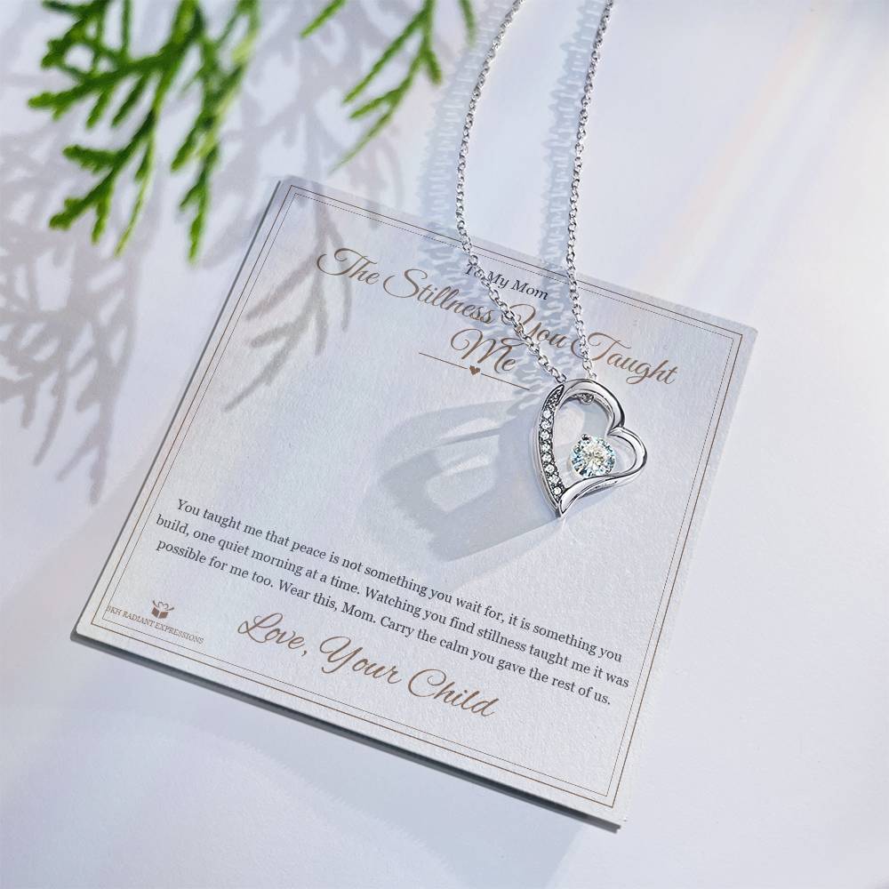 The Stillness You Taught Me - Forever Love Necklace for Mom
