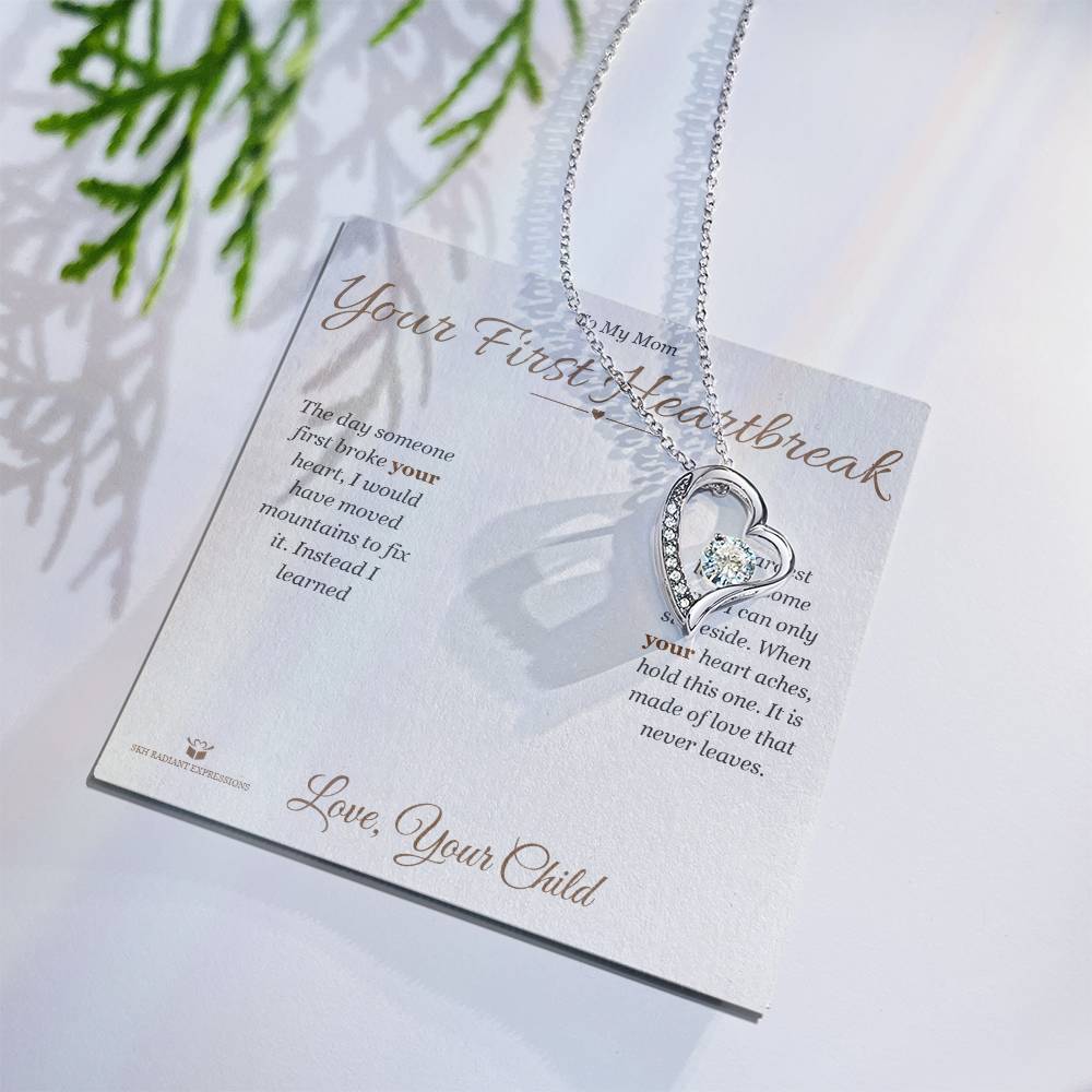 Your First Heartbreak - Forever Love Necklace for Mom