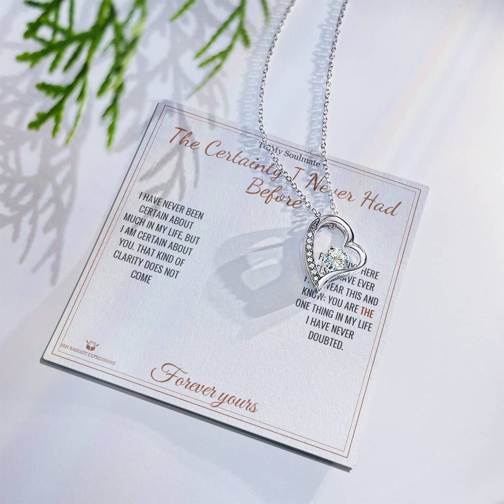 The Certainty I Never Had Before - Forever Love Necklace for Soulmate