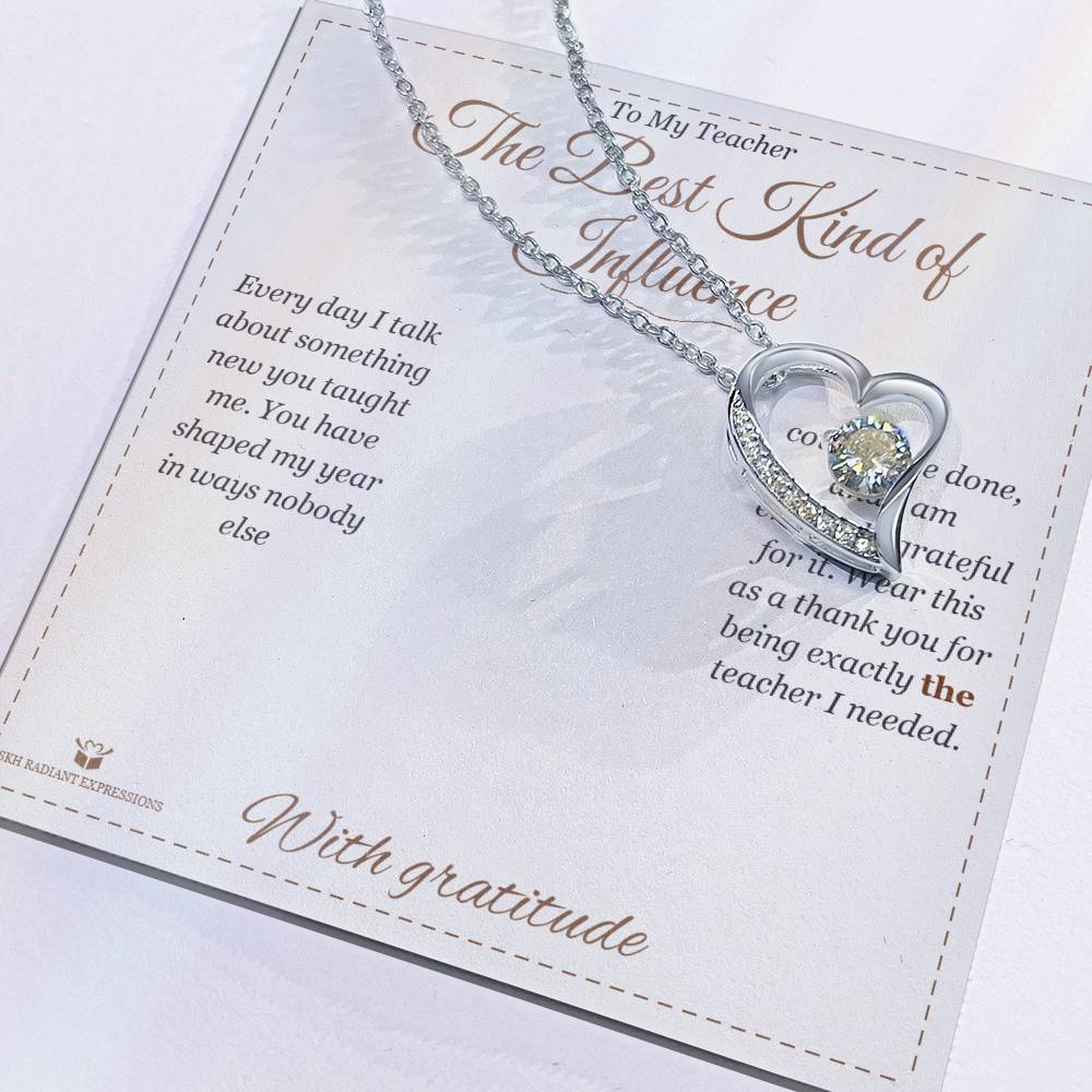 The Best Kind of Influence - Forever Love Necklace for Teacher