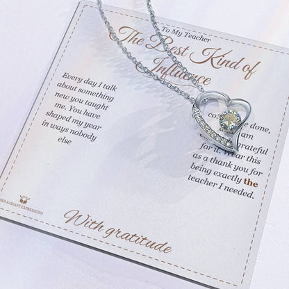 The Best Kind of Influence - Forever Love Necklace for Teacher
