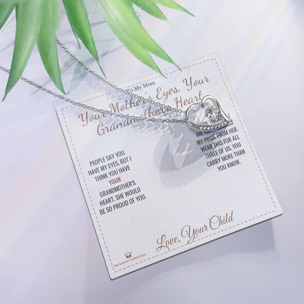 Your Mother's Eyes, Your Grandmother's Heart - Forever Love Necklace for Mom