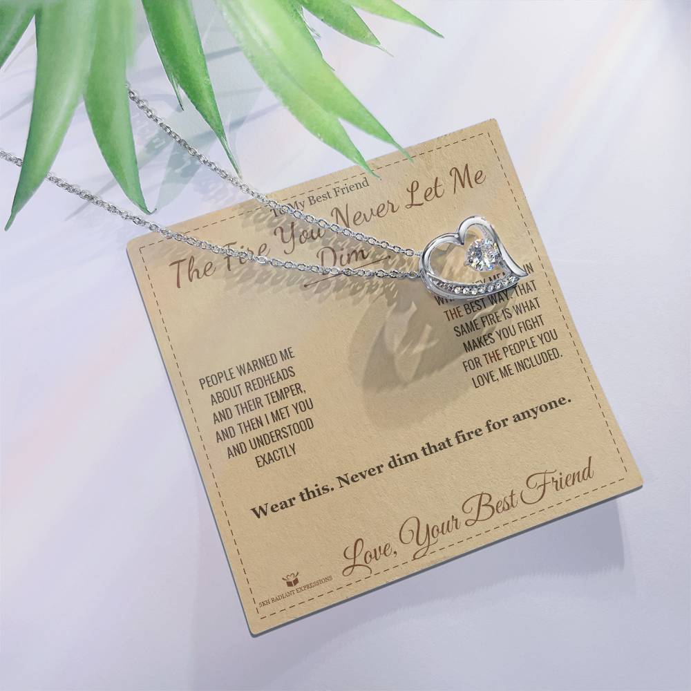 The Fire You Never Let Me Dim - Forever Love Necklace for Best Friend - personalized keepsake gift from SKH Radiant Expressions