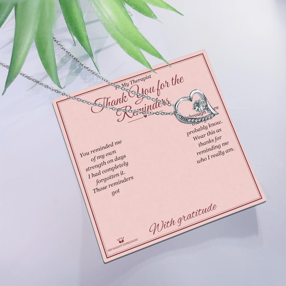 Thank You for the Reminders - Forever Love Necklace for Therapist