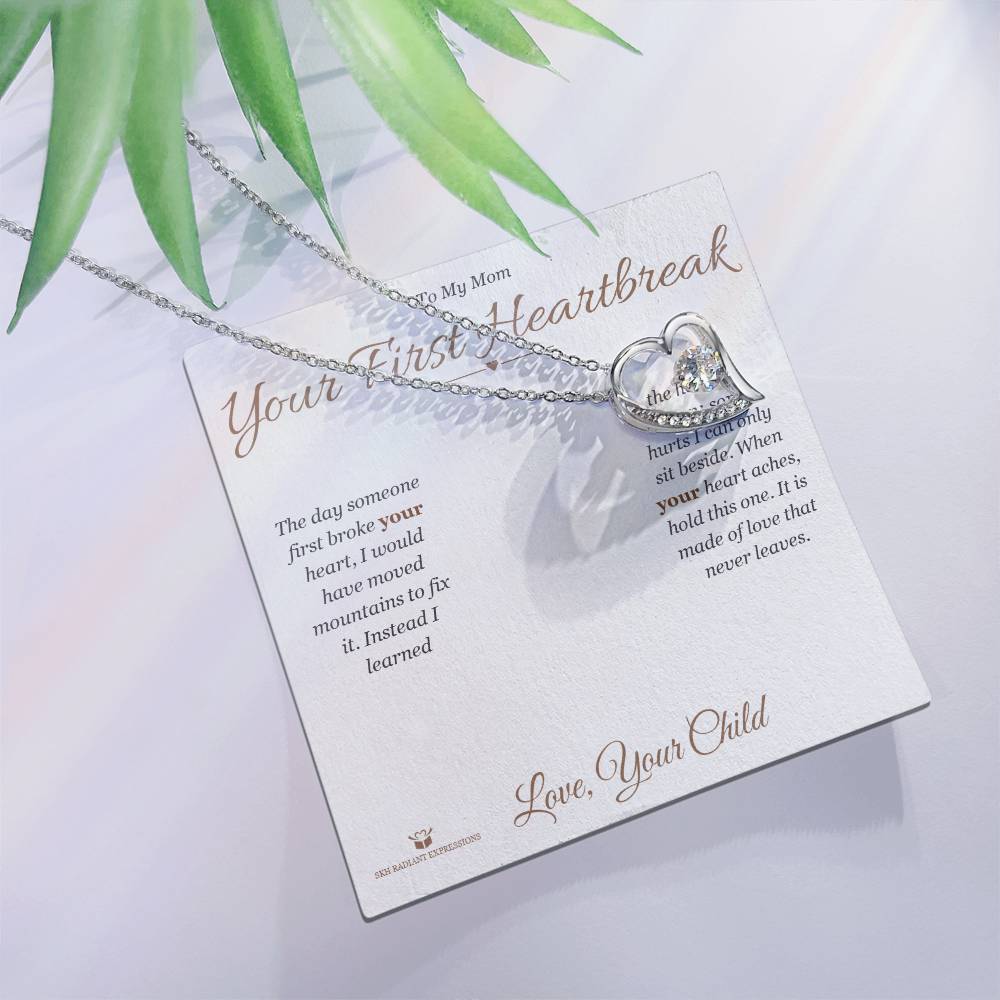 Your First Heartbreak - Forever Love Necklace for Mom