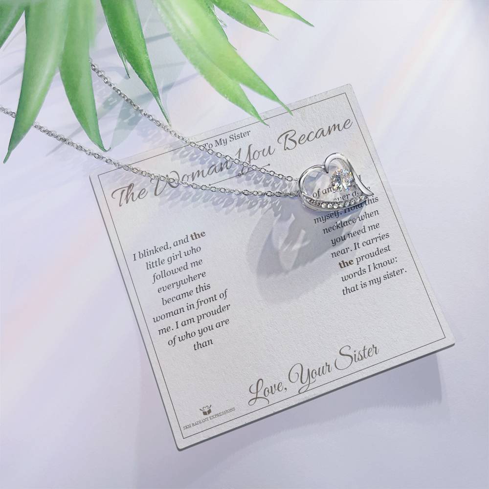 The Woman You Became - Forever Love Necklace for Sister - personalized keepsake gift from SKH Radiant Expressions