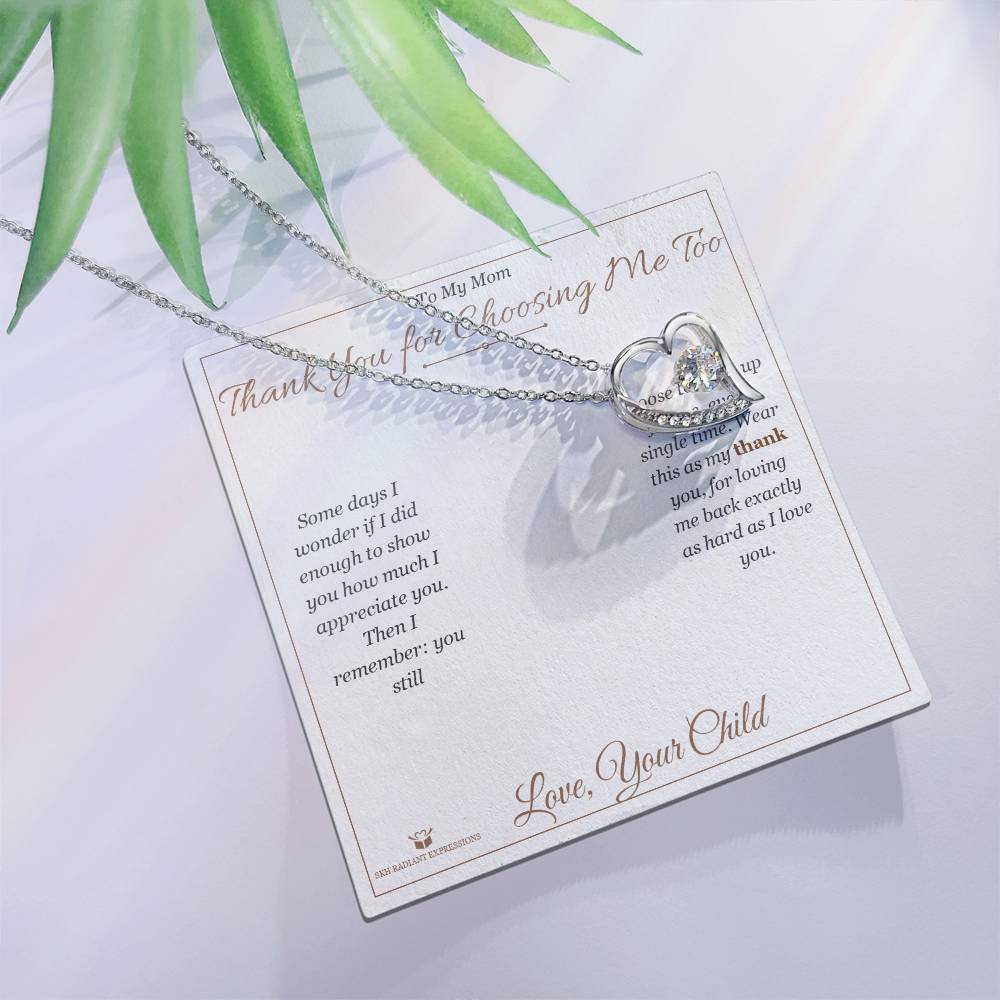 Thank You for Choosing Me Too - Forever Love Necklace for Mom - personalized keepsake gift from SKH Radiant Expressions