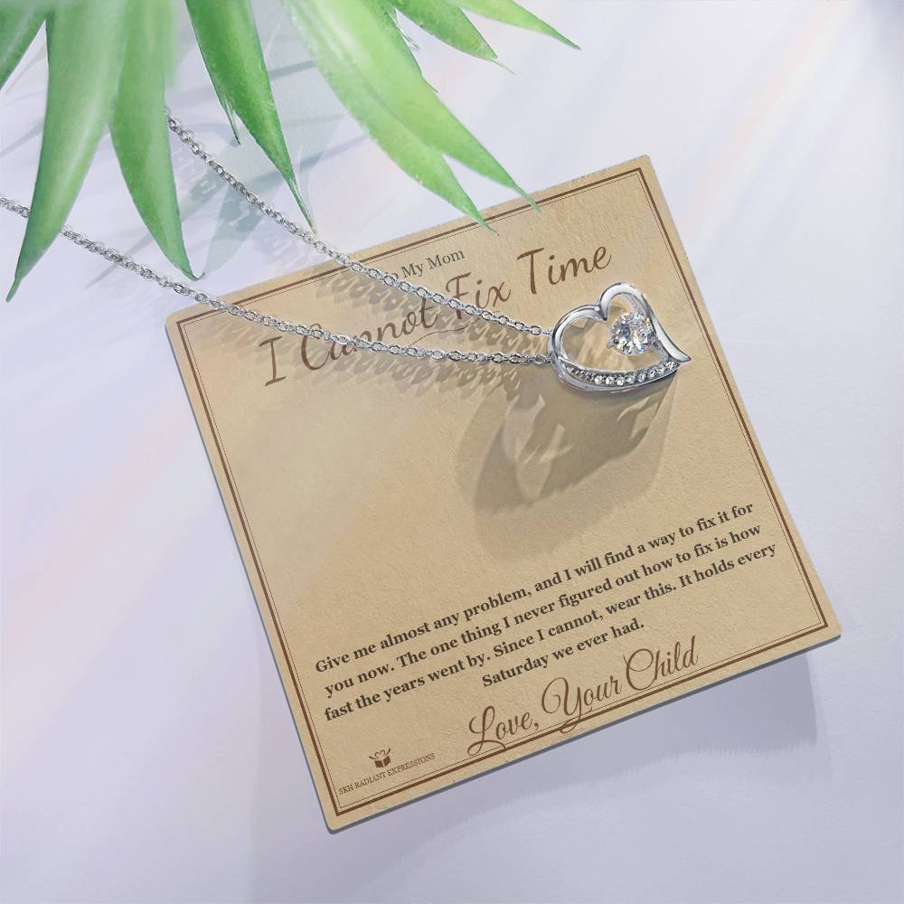 I Cannot Fix Time - Forever Love Necklace for Mom