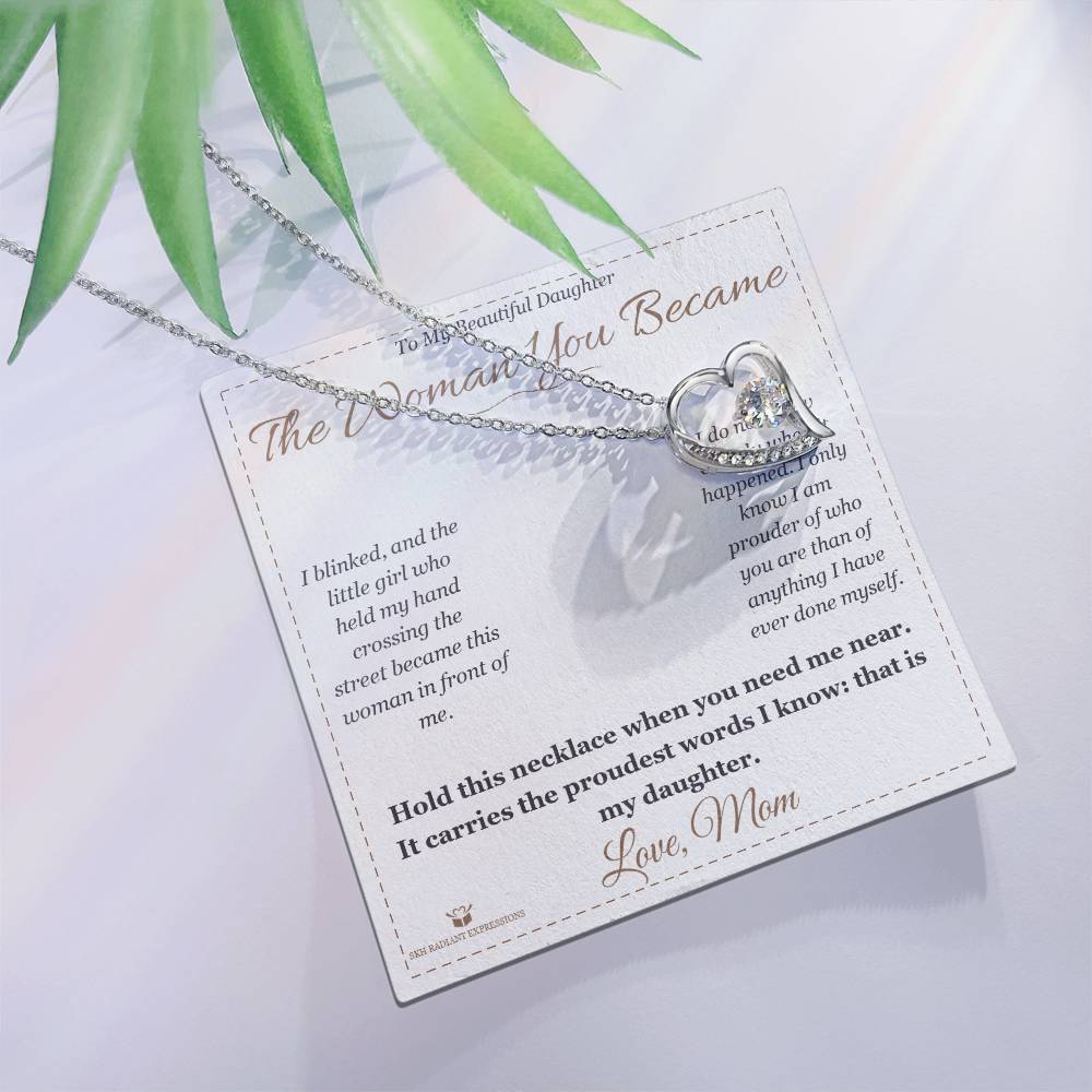 The Woman You Became - Forever Love Necklace for Daughter - personalized keepsake gift from SKH Radiant Expressions