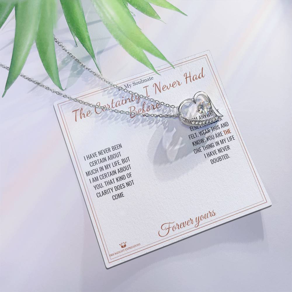 The Certainty I Never Had Before - Forever Love Necklace for Soulmate - personalized keepsake gift from SKH Radiant Expressions