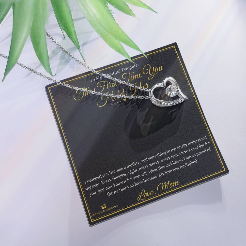 The First Time You Held Her - Forever Love Necklace for Daughter