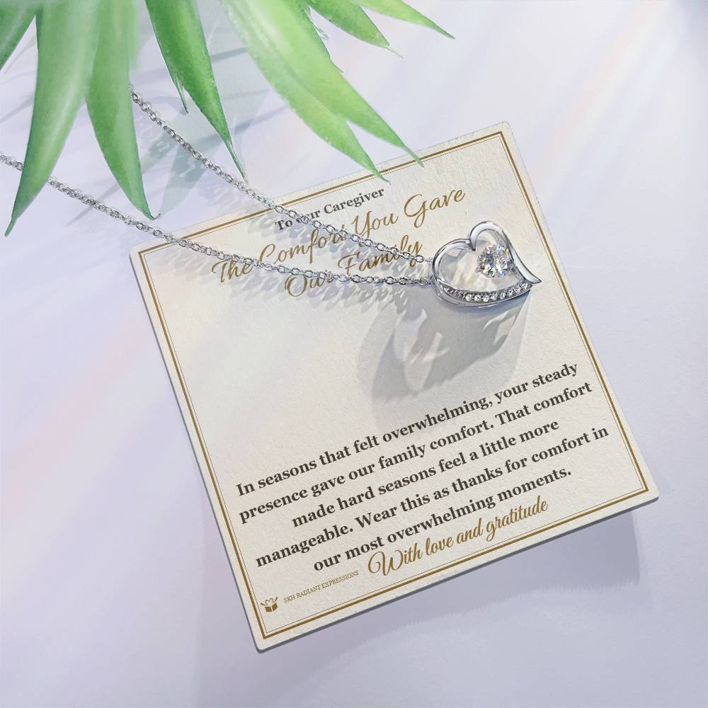 The Comfort You Gave Our Family - Forever Love Necklace for Caregiver
