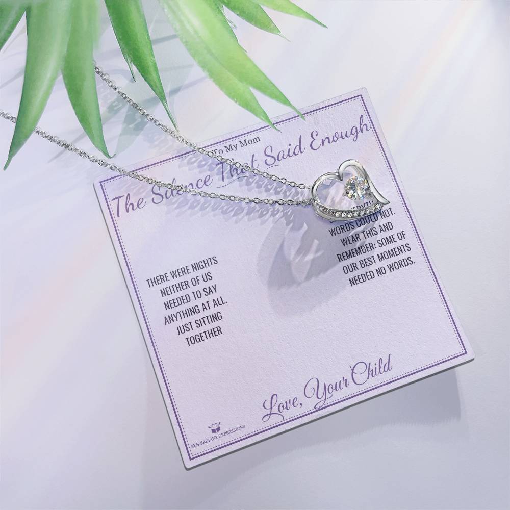 The Silence That Said Enough - Forever Love Necklace for Mom